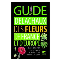 Guide Delachaux - Des fleurs de France et d'Europe