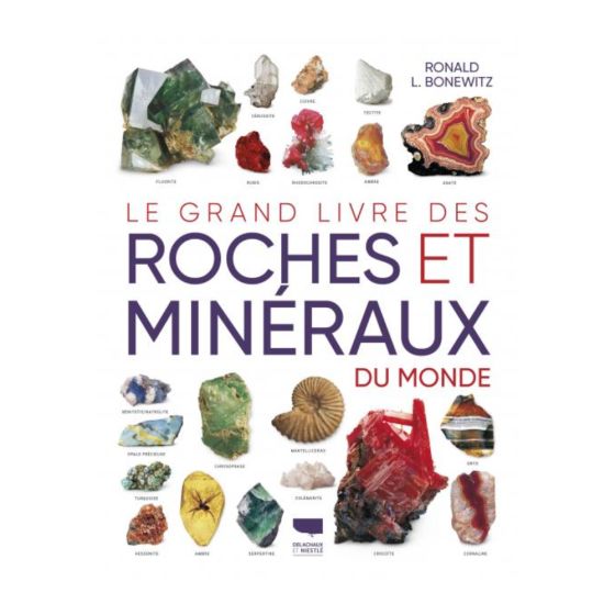 Le Grand livre des roches et minéraux du monde